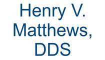 Henry V. Matthews, DDS