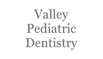 Valley Pediatric Dentistry
