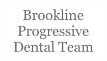 BROOKLINE PROGRESSIVE DENTAL TEAM